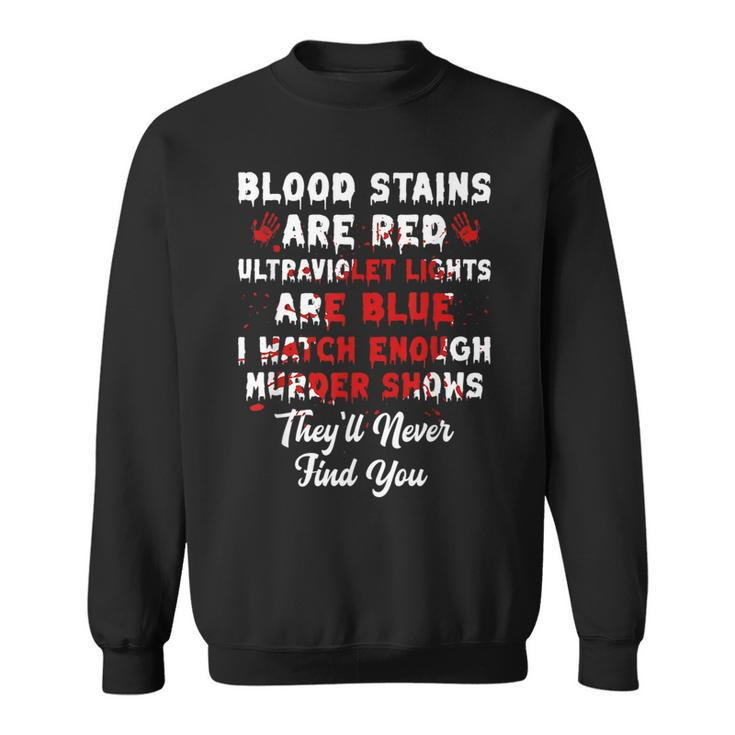 Blood Stains Are Red Horror Horror Sweatshirt