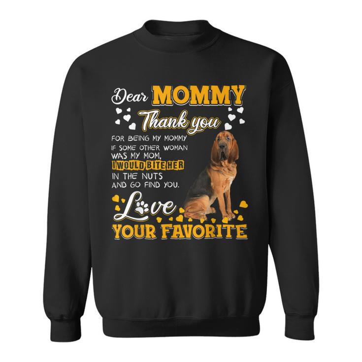 Bloodhound Dear Mommy Thank You For Being My Mommy Sweatshirt