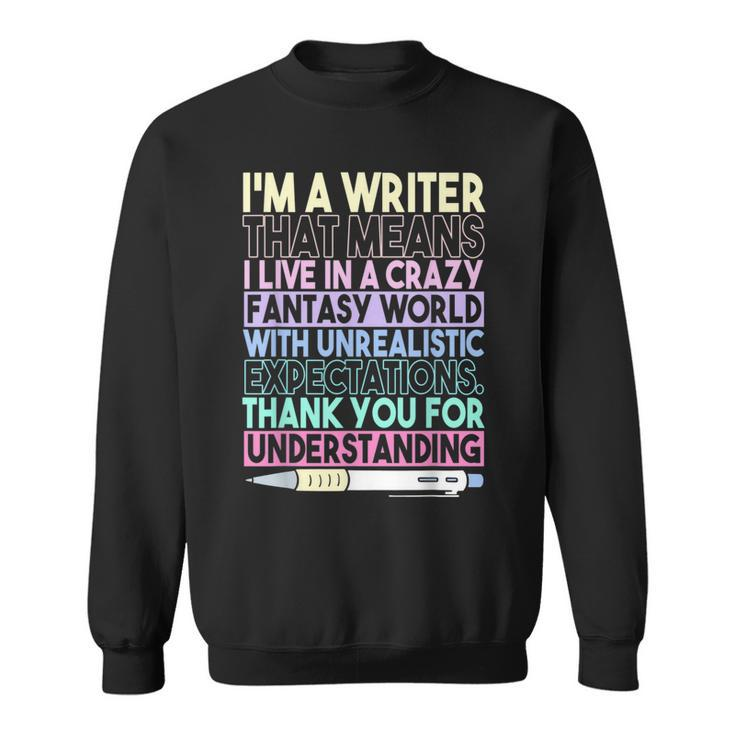 Book Author Novelist | Im A Writer Writer Funny Gifts Sweatshirt