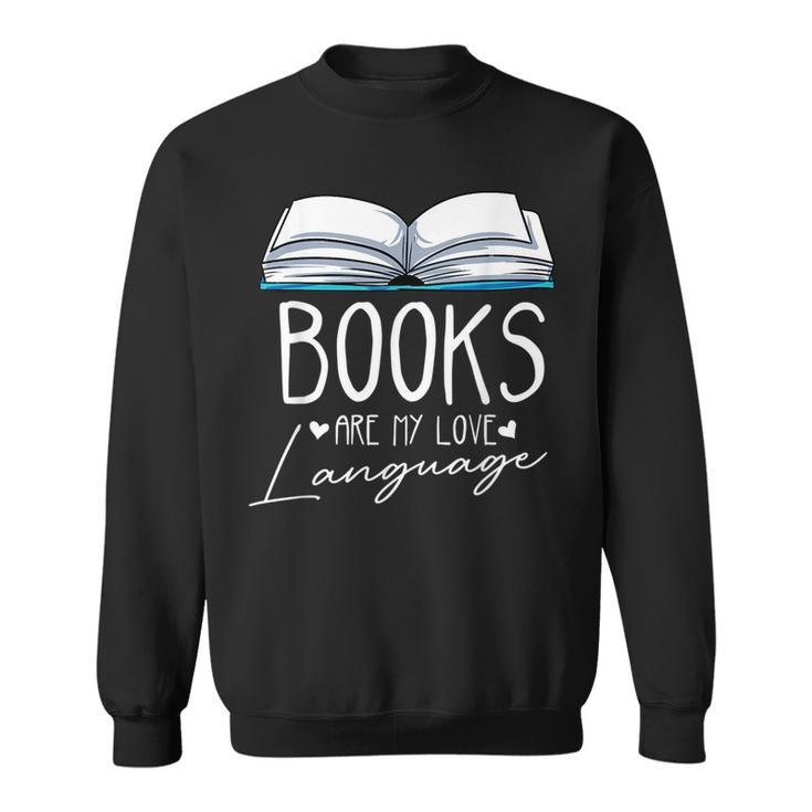 Books Are My Love Language Sweatshirt
