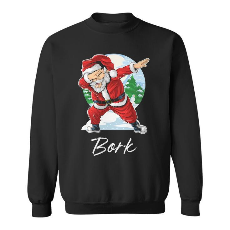 Bork Name Gift Santa Bork Sweatshirt