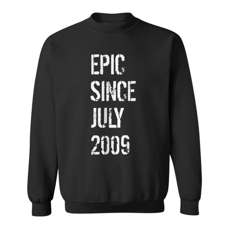 Born In July 2009 Birthday Gift  10 Year Old Sweatshirt