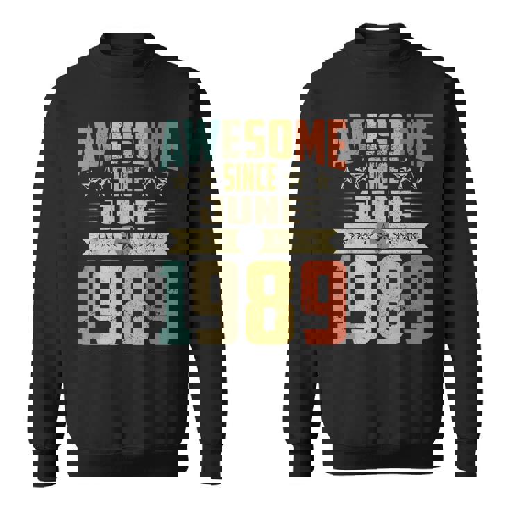 Born In June 1989 Birthday Awesome Since June 1989 Sweatshirt