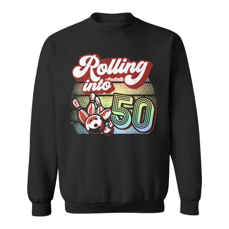 Bowling Party Rolling Into 50 Bowling Birthday Sweatshirt