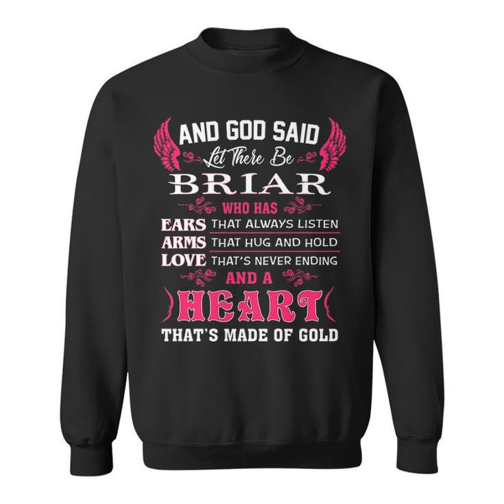 Briar Name Gift And God Said Let There Be Briar Sweatshirt