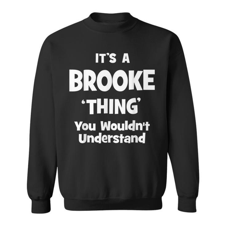 Brooke Thing Name Funny Sweatshirt