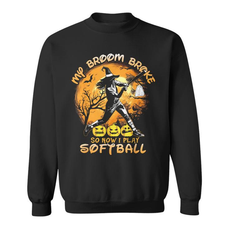 My Broom Broke So Now I Play Softball Baseball Halloween Sweatshirt
