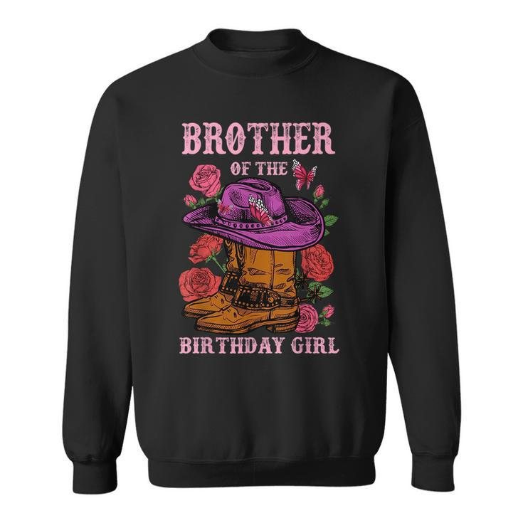 Brother Of The Birthday Girl Pink Boots Cowgirl Matching  Funny Gifts For Brothers Sweatshirt