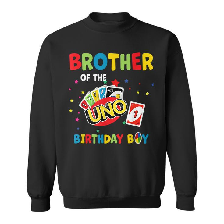 Brother Of The Uno Birthday Boy Uno Birthday Boy  Sweatshirt