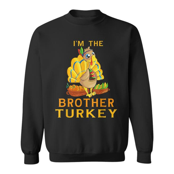 Brother Turkey Matching Family Group Thanksgiving Party Pj Funny Gifts For Brothers Sweatshirt