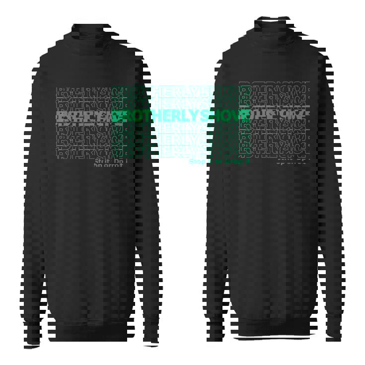 Brotherly Shove Thank You Sweatshirt