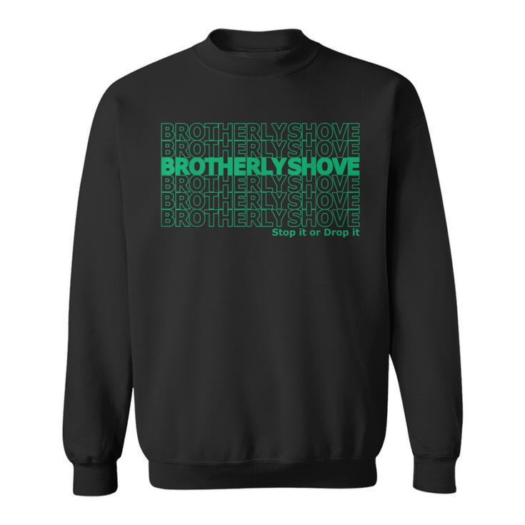 Brotherly Shove Thank You Sweatshirt