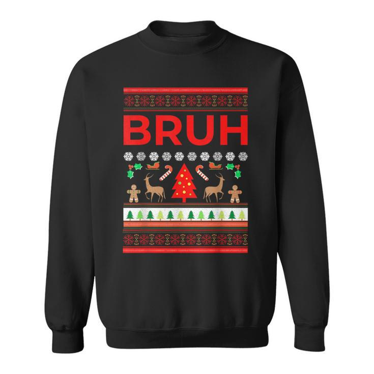 Bruh Ugly Christmas Sweater Brother Xmas Sweaters Bro Sweatshirt