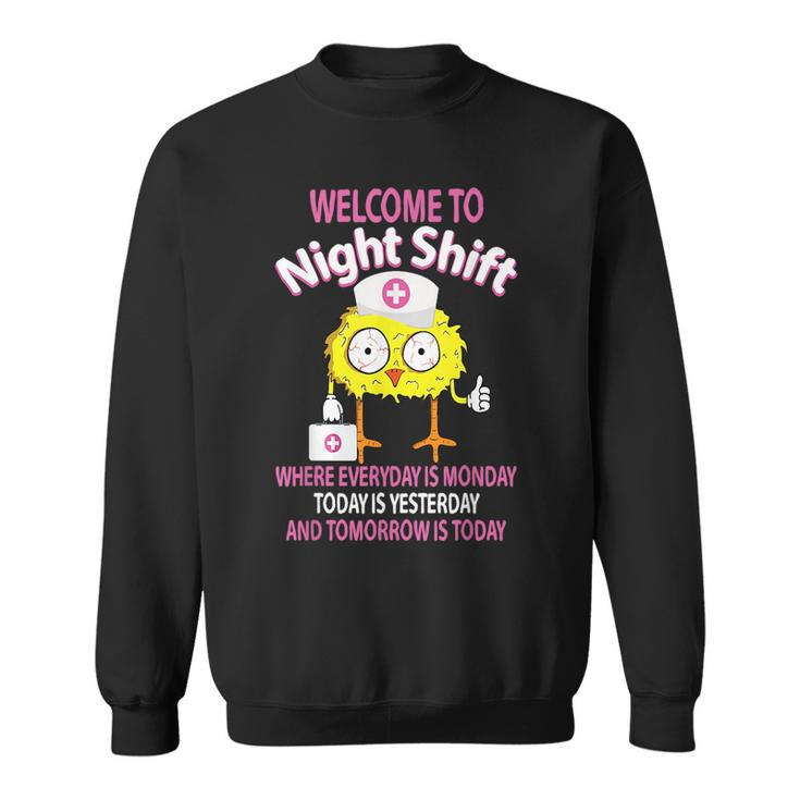 Bsn Lpn Cna Funny Nursing Chick Welcome To Night Shift Nurse  Sweatshirt