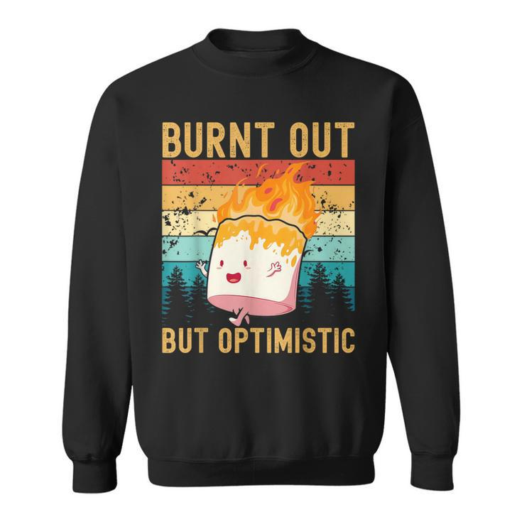 Burnt Out But Optimistic Cute Marshmallow Camping Vintage Sweatshirt