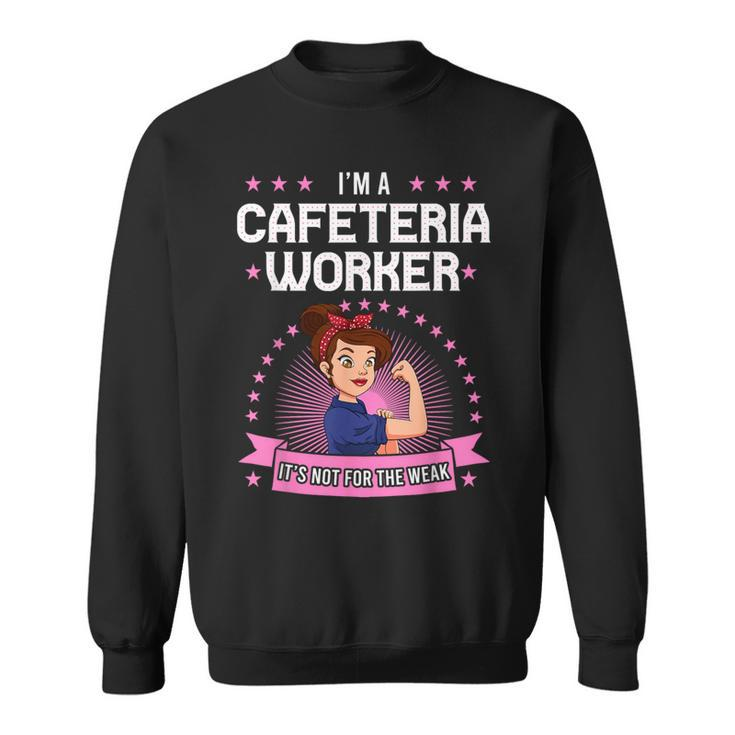 Cafeteria Worker Strong Woman Lunch Lady Food Service Crew Sweatshirt