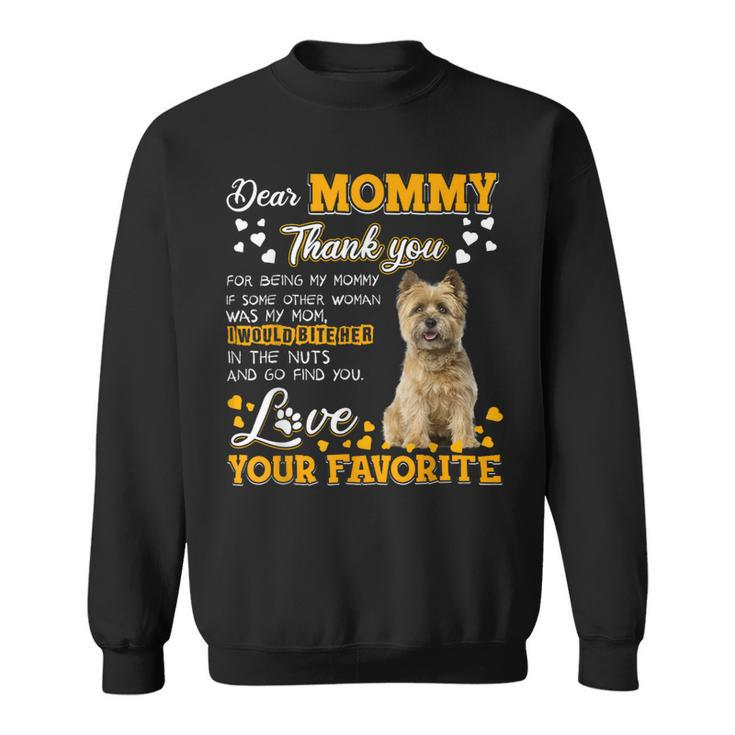 Cairn Terrier Dear Mommy Thank You For Being My Mommy Sweatshirt