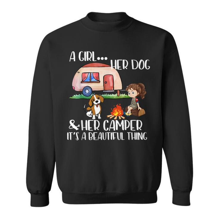 Camping A Girl Her Dog & Her Camper Its A Beautiful Thing Sweatshirt