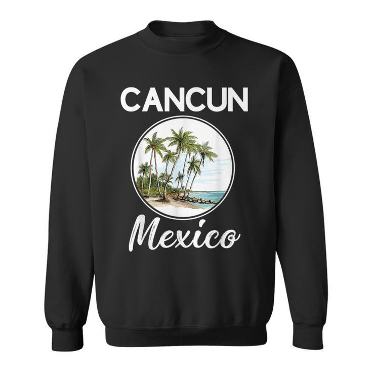 Cancun Mexico Souvenir 2023 Family Vacation Matching Trip Family Vacation Funny Designs Funny Gifts Sweatshirt