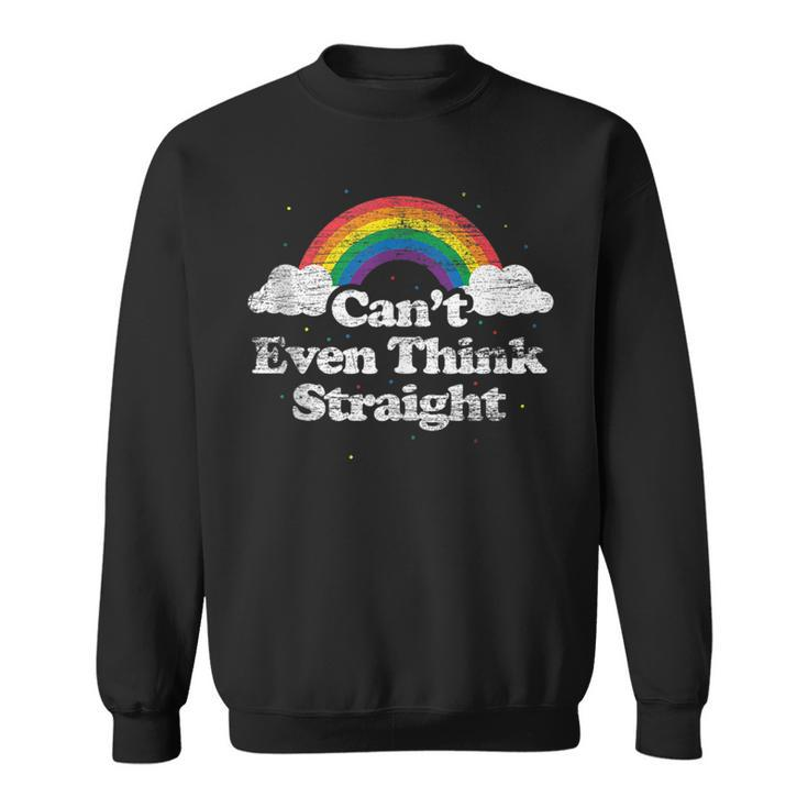 Cant Even Think Straight - Lgbt Gay Pride Month Lgbtq  Sweatshirt