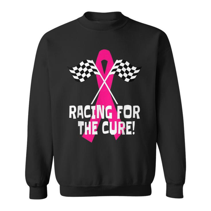 Car Races Racing For A Cure Pink Ribbon Breast Cancer Racing Funny Gifts Sweatshirt