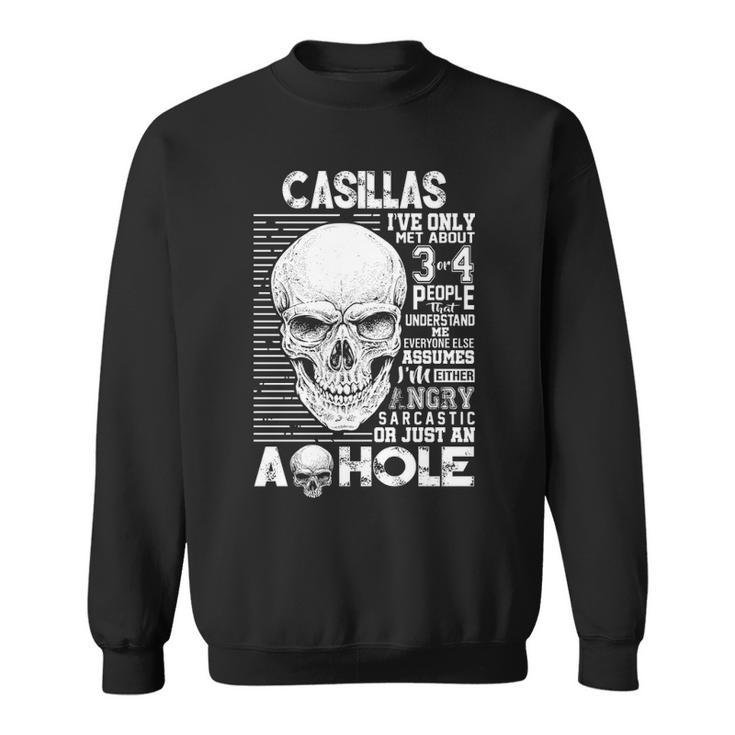 Casillas Name Gift Casillas Ive Only Met About 3 Or 4 People Sweatshirt