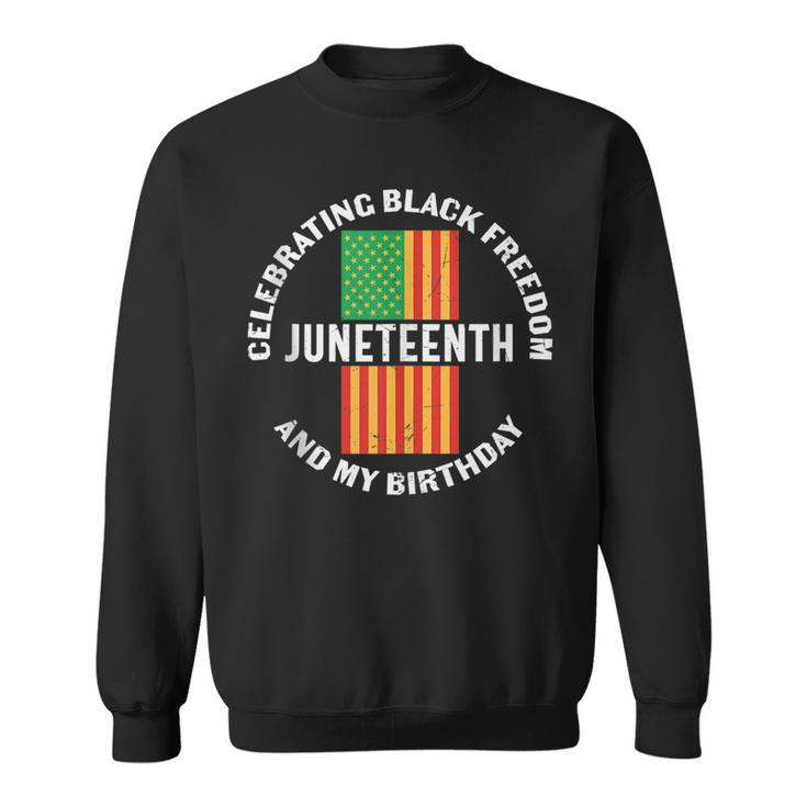 Celebrating Black Freedom Junenth Queen Melanin Birthday  Sweatshirt
