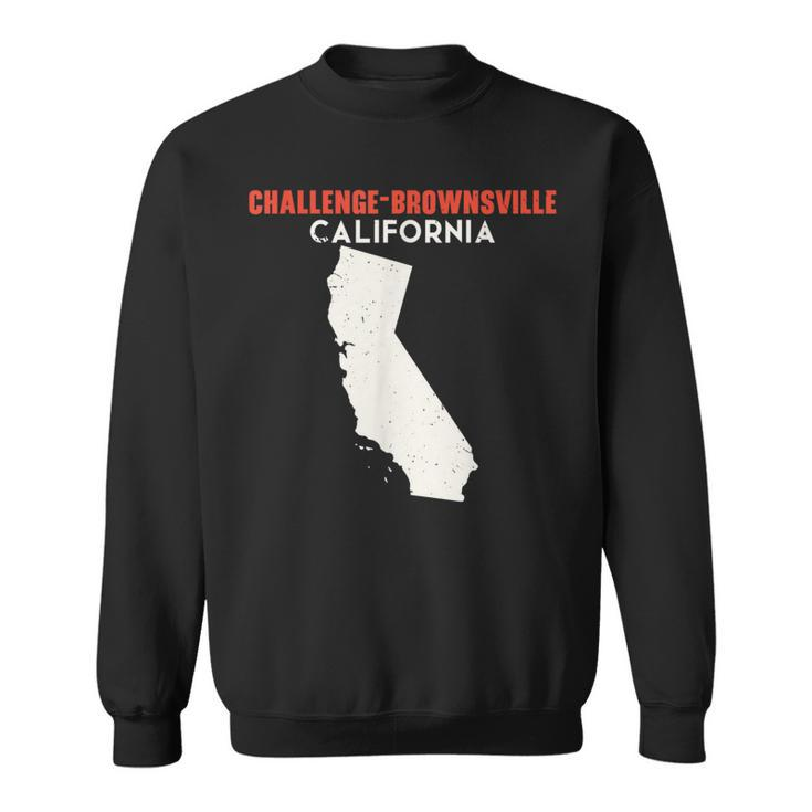 Challenge-Brownsville California Usa State America Travel Ca Sweatshirt