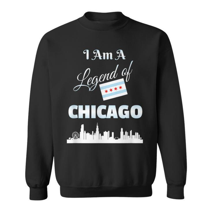 Chicago T I Am A Legend Of Chicago With Flag Skyline Sweatshirt