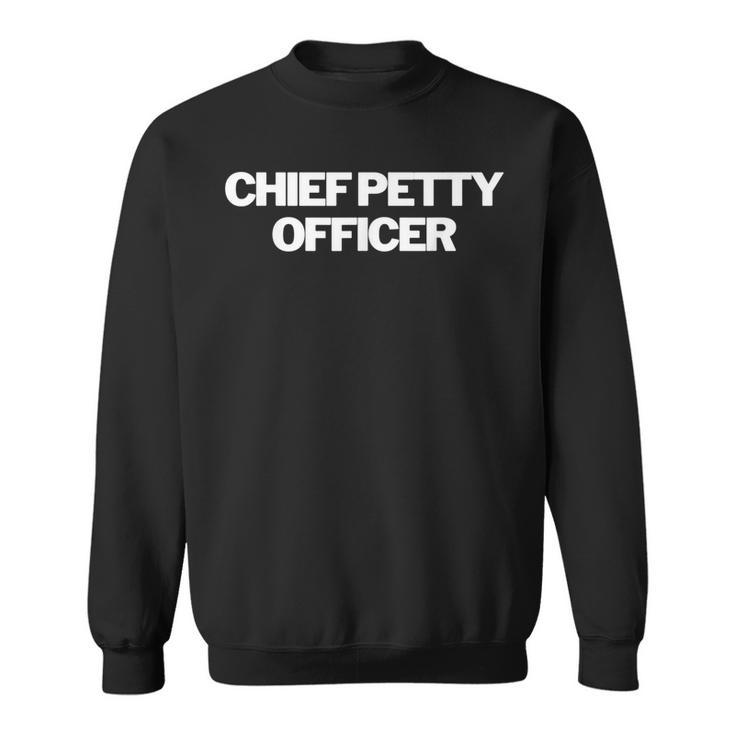 Chief Petty Officer Insignia Text Apparel US Military Sweatshirt