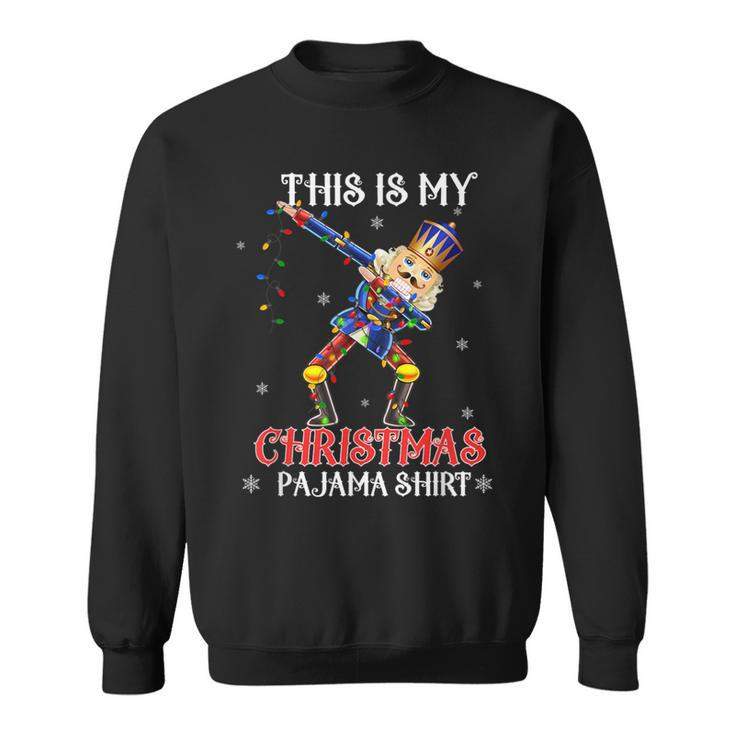 This Is My Christmas Pajama Dabbing Nutcracker Sweatshirt