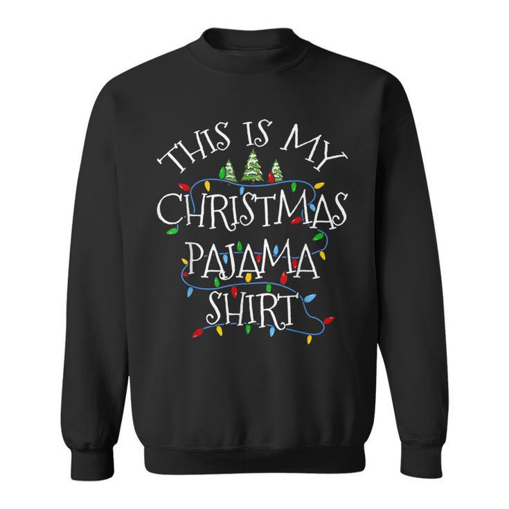 This Is My Christmas Pajama Xmas Familiy Sweatshirt