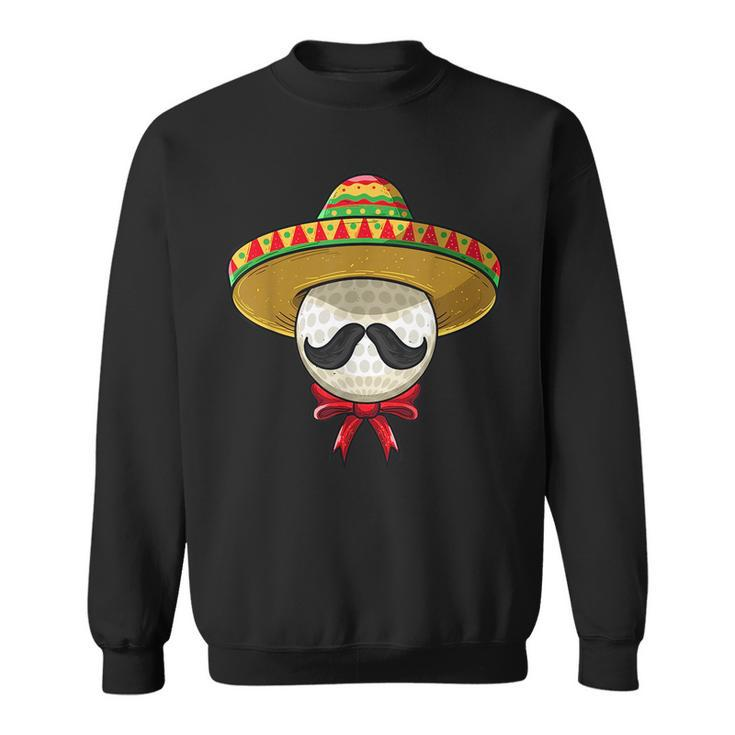 Cinco De Mayo  | Golf Mexican Sombrero Cinco De Mayo Funny Gifts Sweatshirt