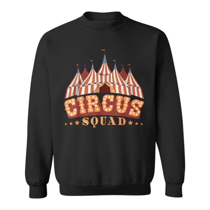 Circus Squad Circus Party Carnival Circus Themed Birthday Sweatshirt