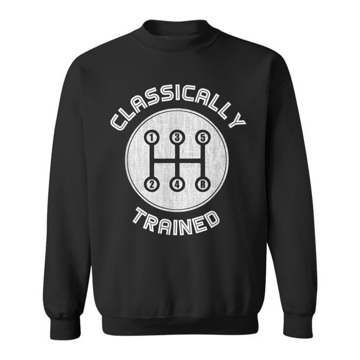 Classically Trained Funny Three Pedals Car Guys Gift Sweatshirt