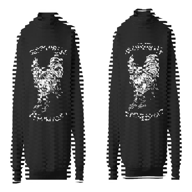 Cluck Around And Find Out Funny Gym And Fitness Workout Sweatshirt