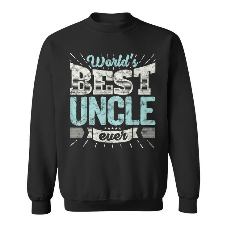 Cool Uncles GiftWorlds Best Uncle Ever Family Sweatshirt