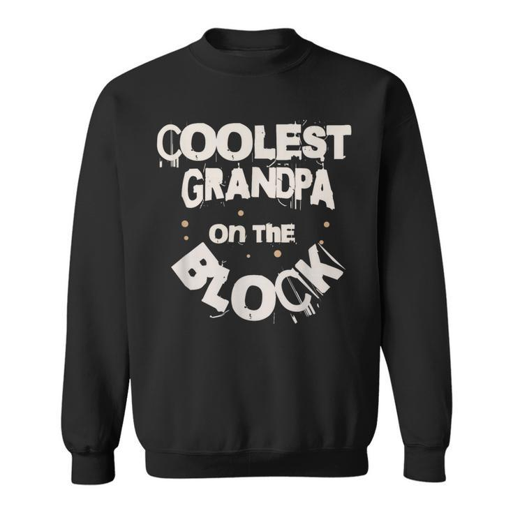 Coolest Grandpa On The Block  Sweatshirt