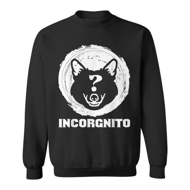 Corgi Lover Incorgnito Funny Dog Pun Gift  Sweatshirt