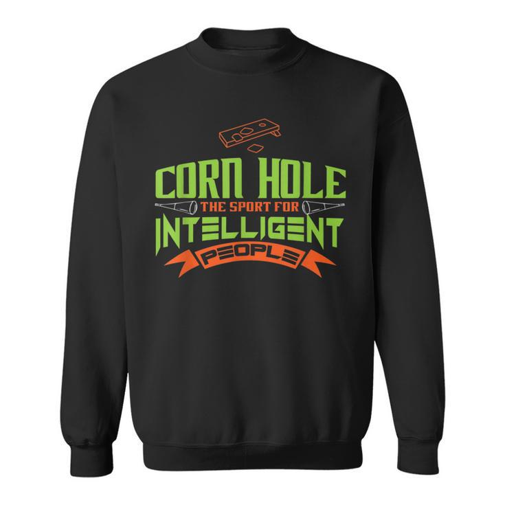 Corn Hole The Sport For Intelligent People Funny T Corn Funny Gifts Sweatshirt