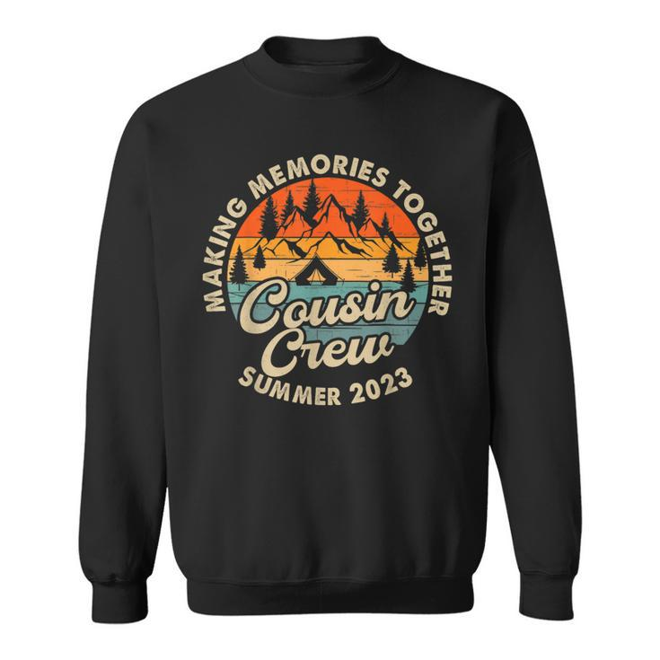 Cousin Crew 2023 Camping Family Reunion Making Memories  Sweatshirt