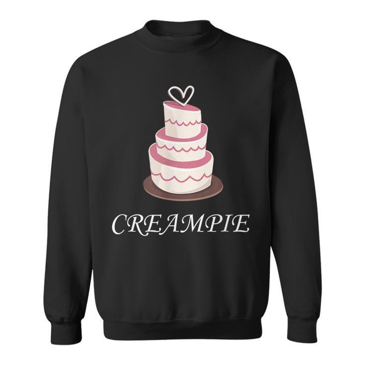 Creampie Funny Dark Humor  | Bdsm Dom Sub  Sweatshirt