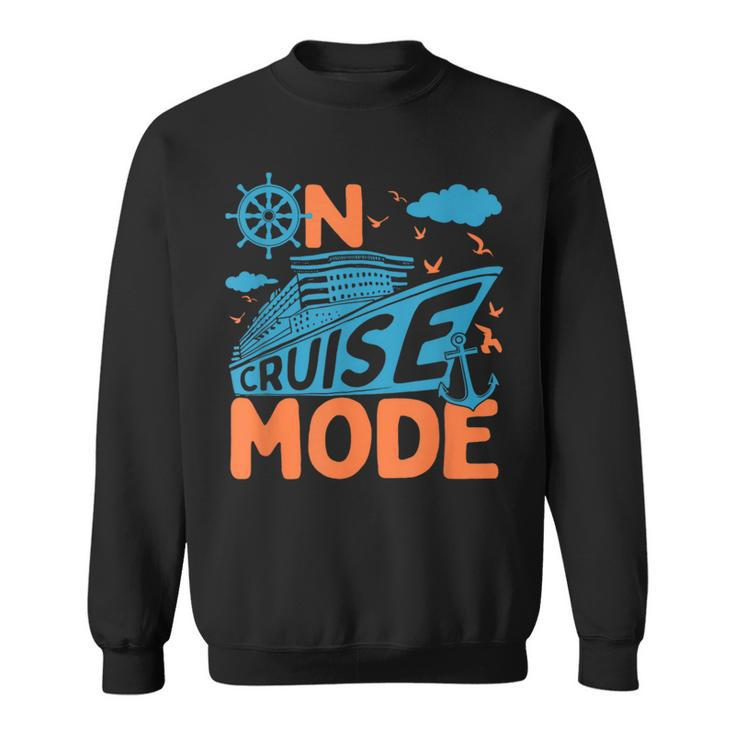 On Cruise Mode Cruise Vacation Family Trendy Sweatshirt
