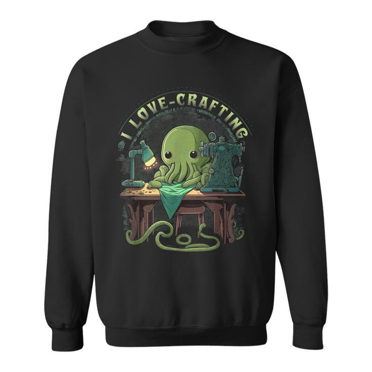 Cthulhu I Love Crafting Cute Sewing Cthulhu Sewing Sweatshirt