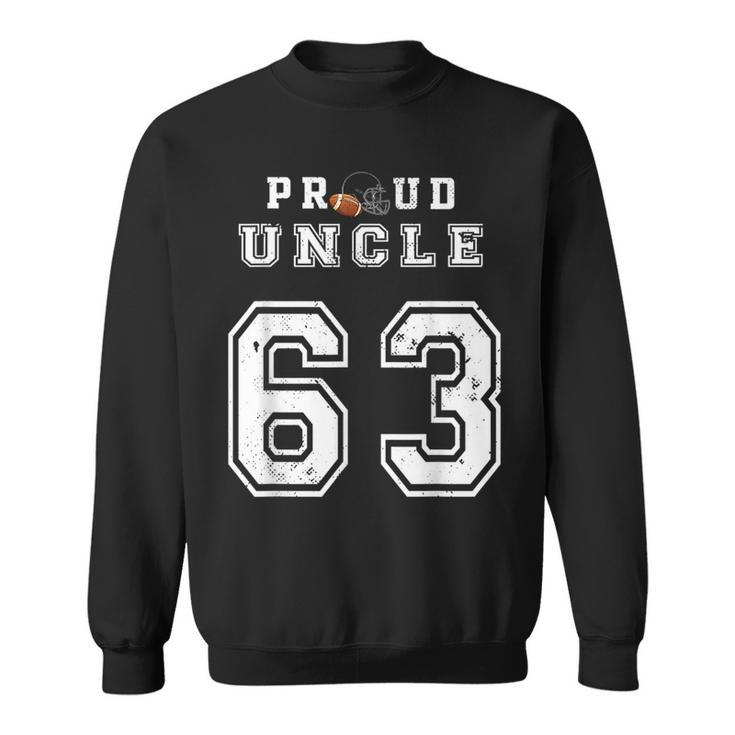 Custom Proud Football Uncle Number 63 Personalized For Men  Sweatshirt