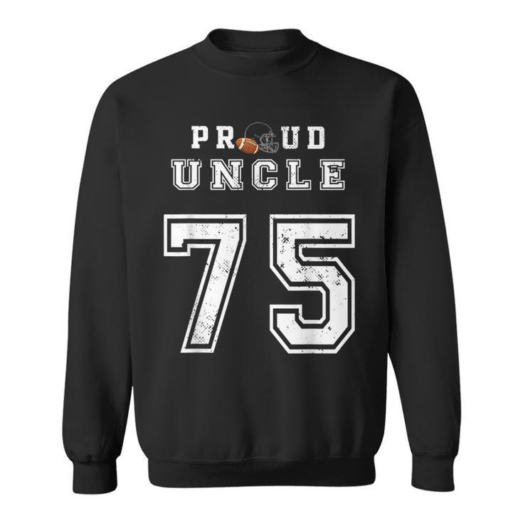 Custom Proud Football Uncle Number 75 Personalized For Men  Sweatshirt