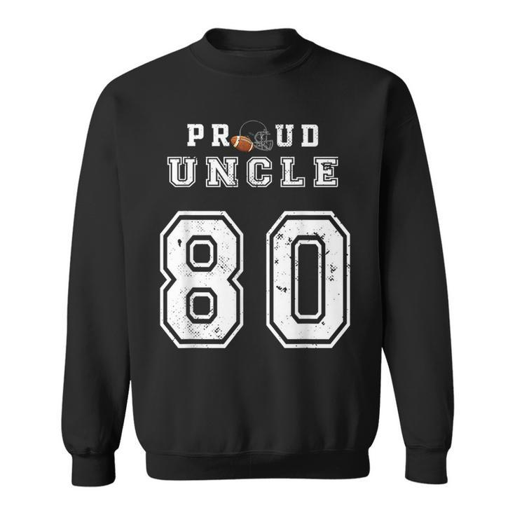 Custom Proud Football Uncle Number 80 Personalized For Men  Sweatshirt