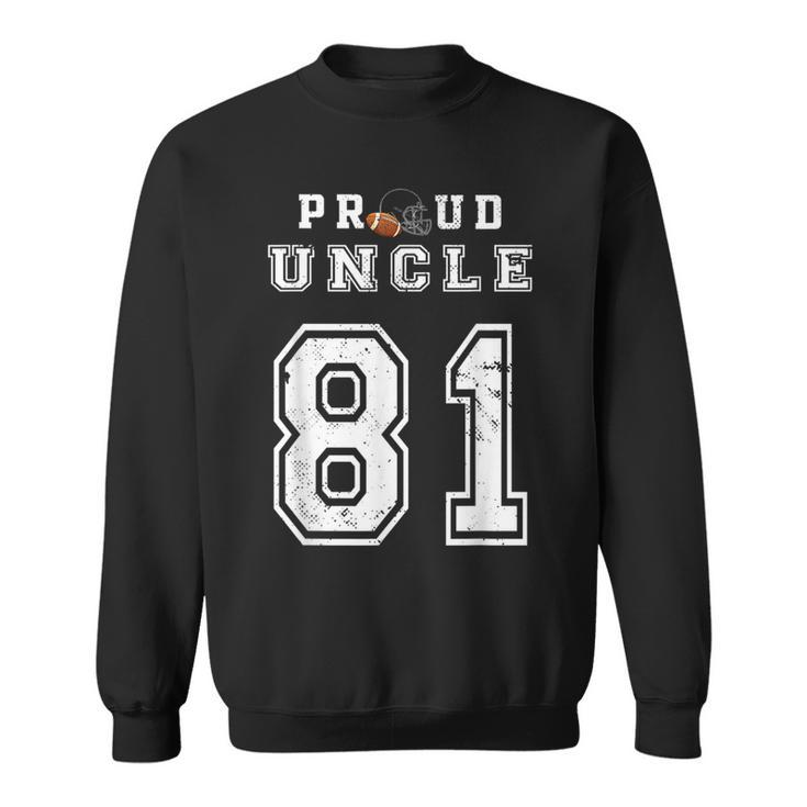 Custom Proud Football Uncle Number 81 Personalized For Men  Sweatshirt