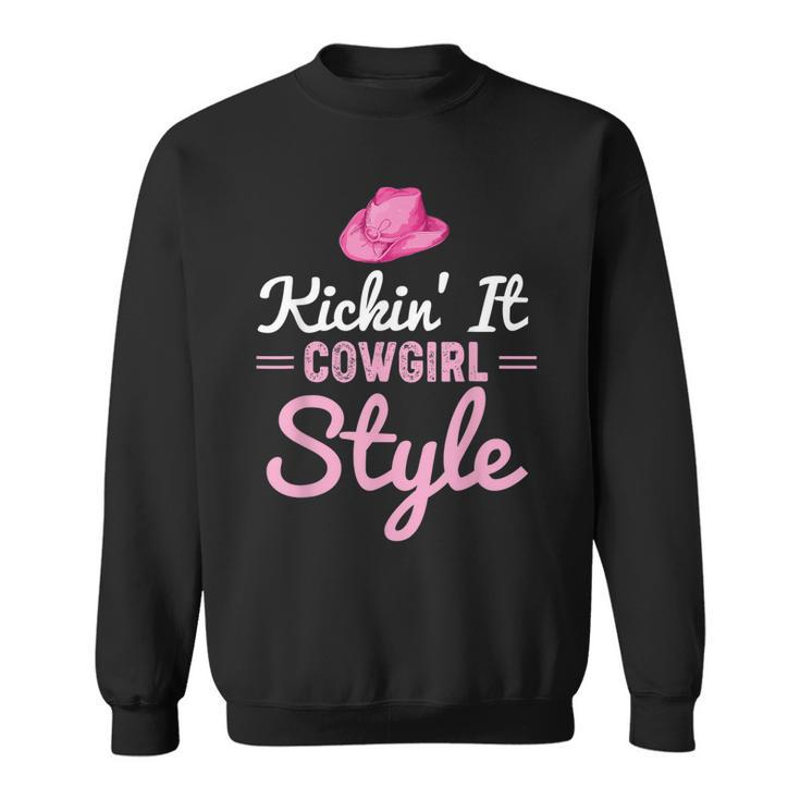 Cute And Sassy Cowgirl  Kickin It Cowgirl Style Sweatshirt