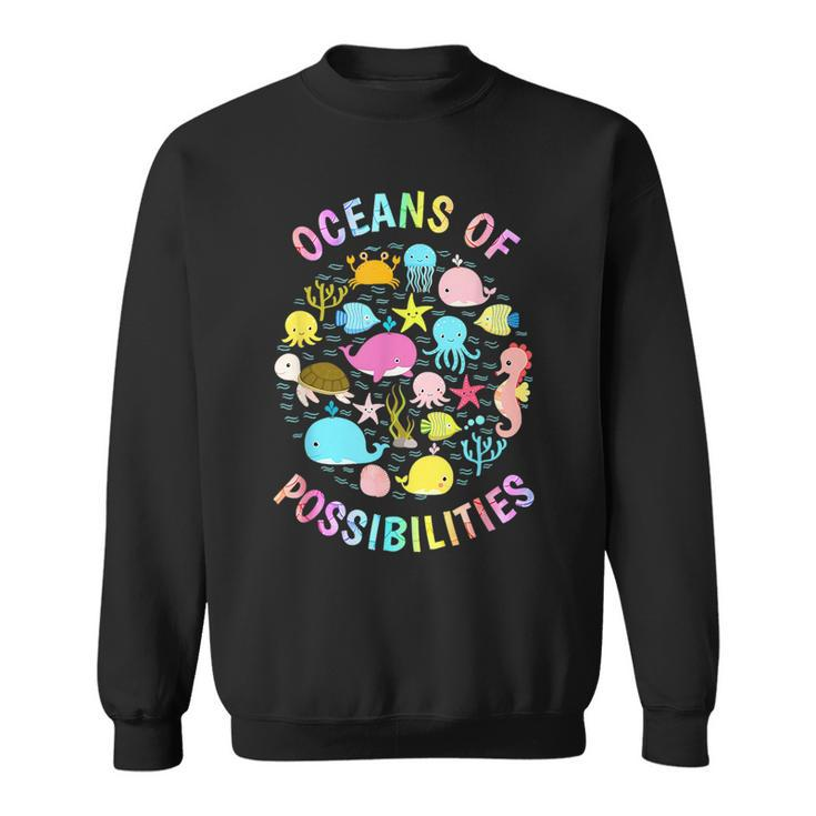 Cute Oceans Of Possibilities Summer Reading Sea Creatures  Sweatshirt